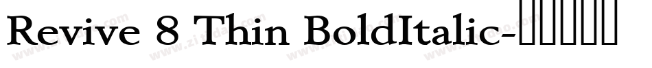 Revive 8 Thin BoldItalic字体转换